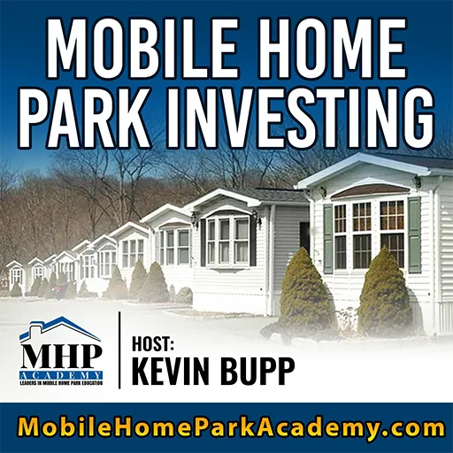 Mobile Home Park Investing Podcast Interview with Kevin Bupp