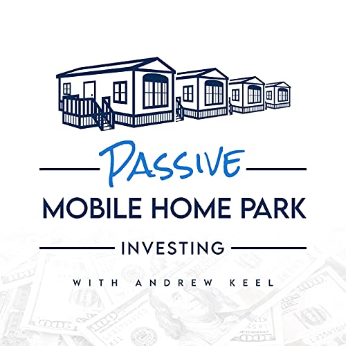 Andrew Keel - Passive Mobile Home Park Investing Podcast Logo