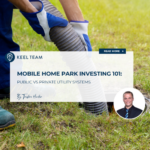 Mobile Home Park Investing 101: Public vs Private Utility Systems