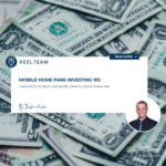 Mobile Home Park Investing 101: Ten Ways to Maximize Cash Flow