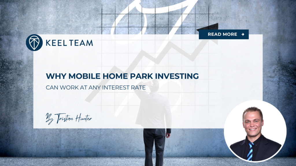 Why Mobile Home Park Investing Can Work at Any Interest Rate 