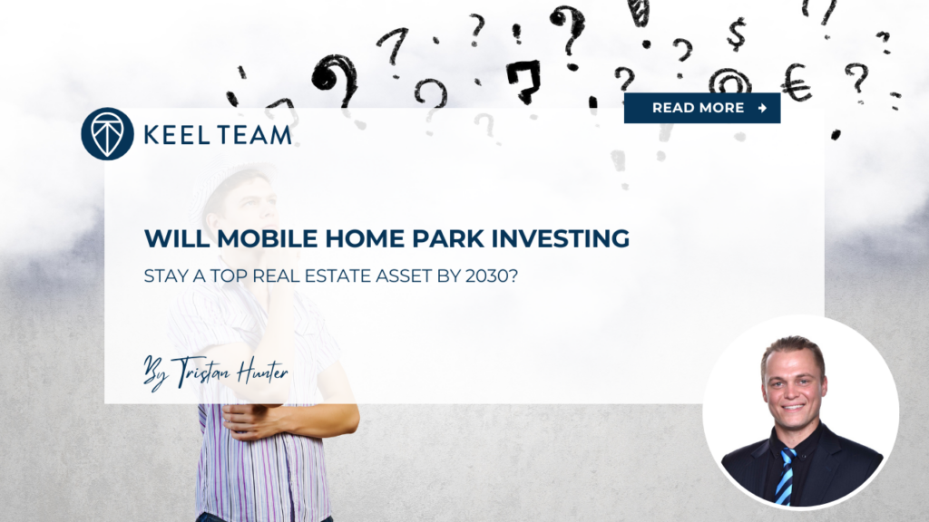 Will mobile home park investing stay a top real estate asset by 2030 