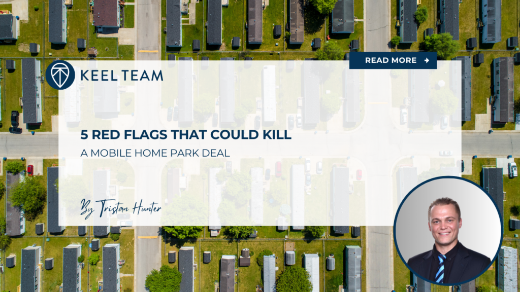 5 Red Flags That Could Kill a Mobile Home Park Deal