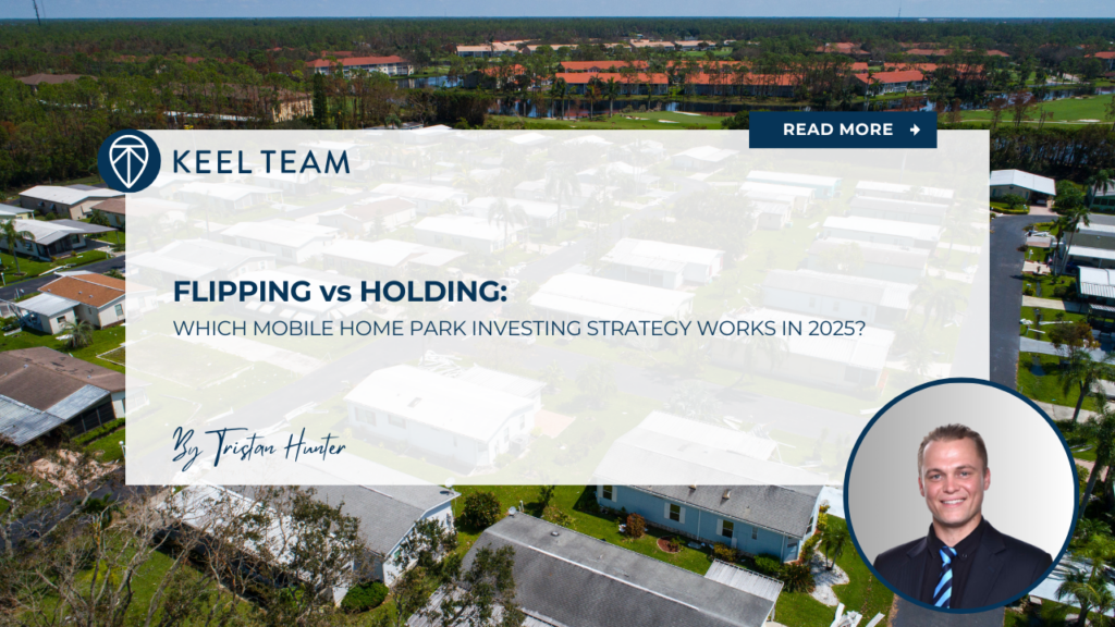 Flipping vs Holding Which Mobile Home Park Investing Strategy Wins in 2025