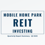 Mobile Home Park REIT Investing: Q1 2025 Summary