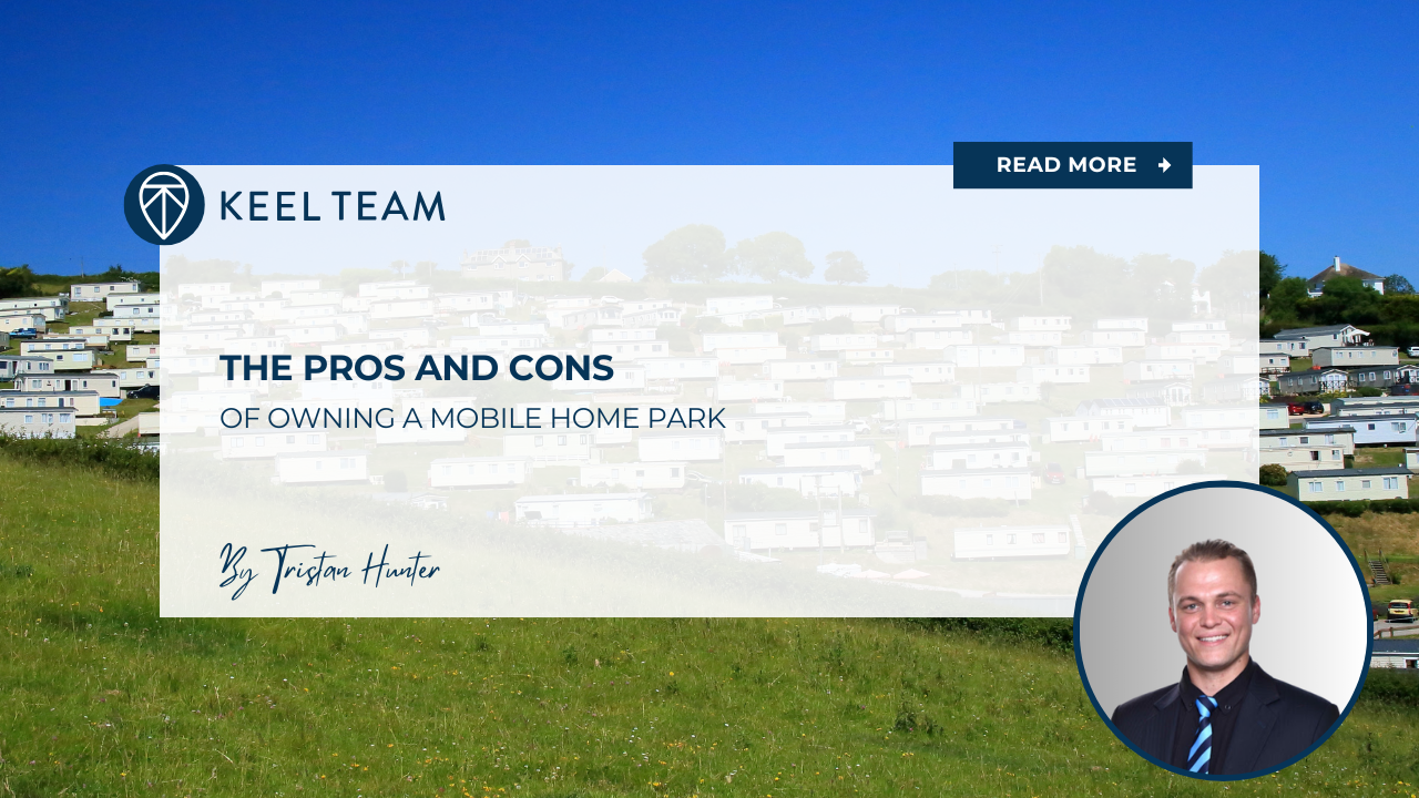 The Pros and Cons of Owning a Mobile Home Park | Keel Team Real Estate ...