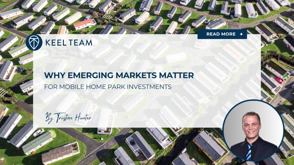 Why Emerging Markets Matter for Mobile Home Park Investments