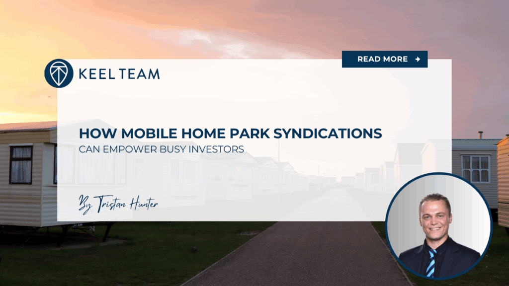 How Mobile Home Park Syndications Can Empower Busy Investors