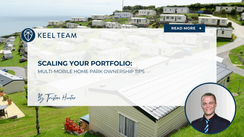 Scaling Your Portfolio Multi-Mobile Home Park Ownership Tips