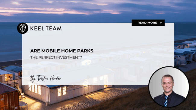 Are Mobile Home Parks the Perfect Investment? | Keel Team Real Estate ...
