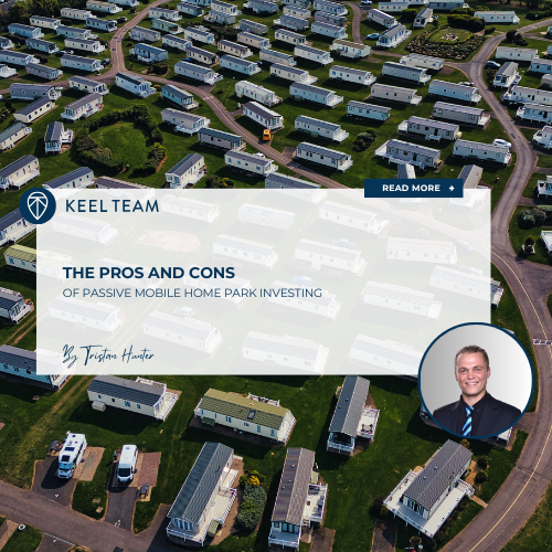 The Pros and Cons of Passive Mobile Home Park Investing | Keel Team ...