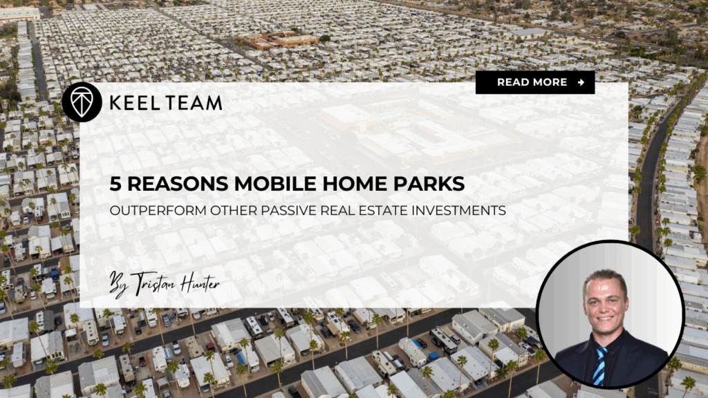 5 Reasons Mobile Home Parks Outperform Other Passive Real Estate Investments