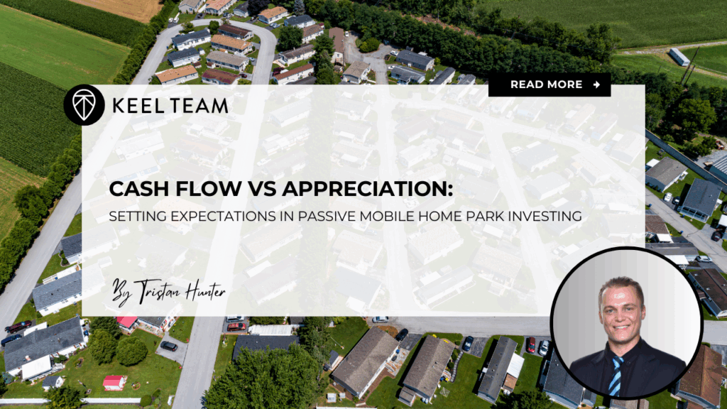 Cash Flow vs Appreciation Setting Expectations in Passive Mobile Home Park Investing