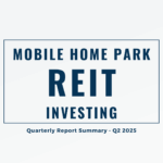 Mobile Home Park REIT Investing: Q2 2025 Summary