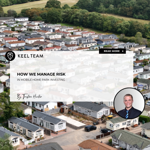 How We Manage Risk in Mobile Home Park Investing | Keel Team Real ...