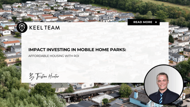 Impact Investing in Mobile Home Parks: Affordable Housing with Returns