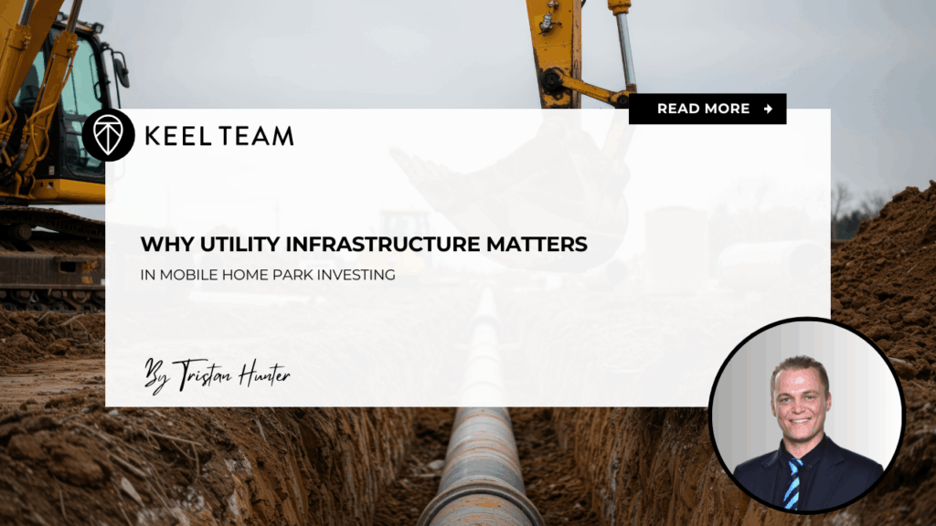 Why Utility Infrastructure Matters in Mobile Home Park Investing