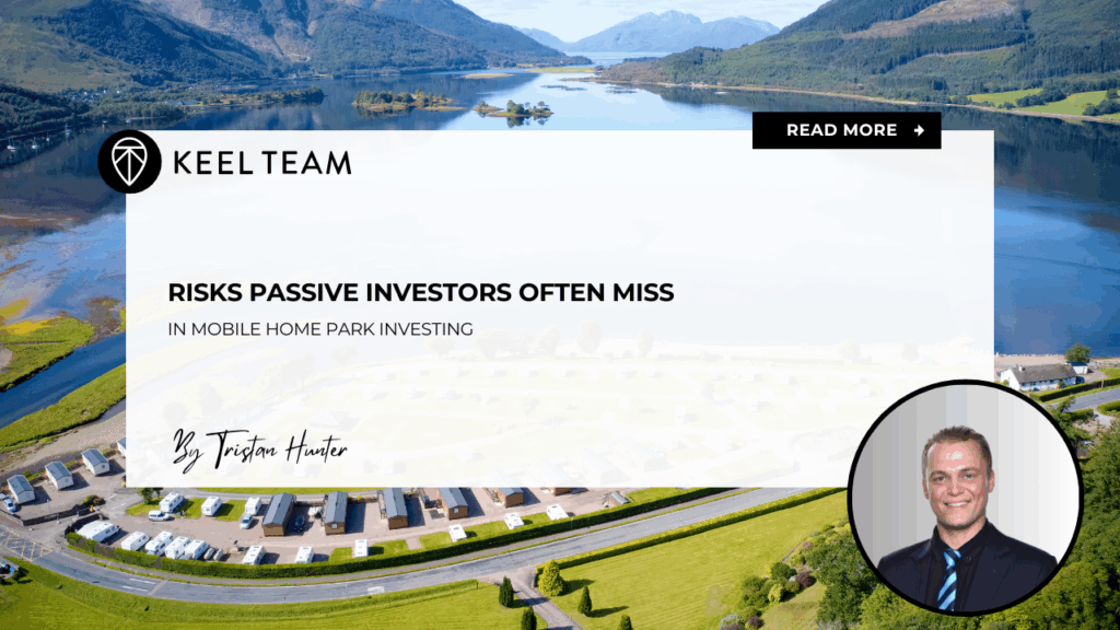 Risks Passive Investors Often Miss in Mobile Home Park Investing