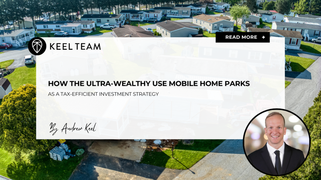 How the Ultra-Wealthy Use Mobile Home Parks as a Tax-Efficient Investment Strategy
