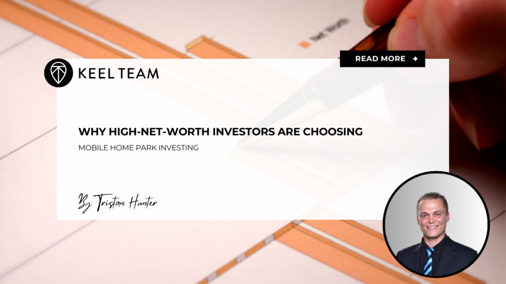 Why High Net Worth Investors are choosing mobile home park investing