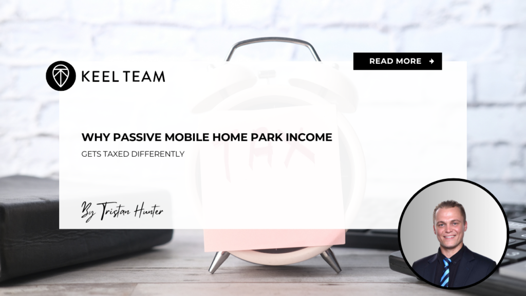 Why Passive Mobile Home Park Income Gets Taxed Differently