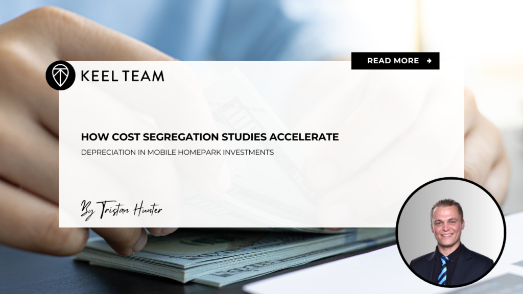 How Cost Segregation Studies Accelerate Depreciation in Mobile Home Park Investments