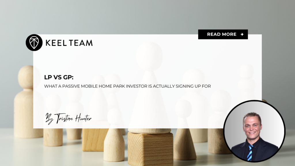 LP vs. GP What a Passive Mobile Home Park Investor Is Actually Signing Up For