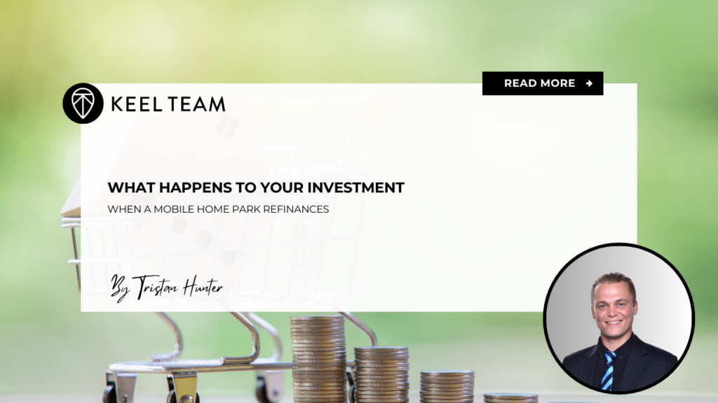 What Happens to Your Investment When a Mobile Home Park Refinances
