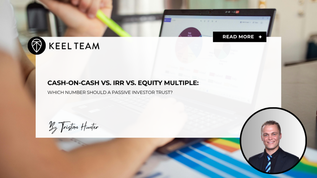 Cash-on-Cash vs IRR vs.Equity Multiple Which Number Should a Passive Investor Trust
